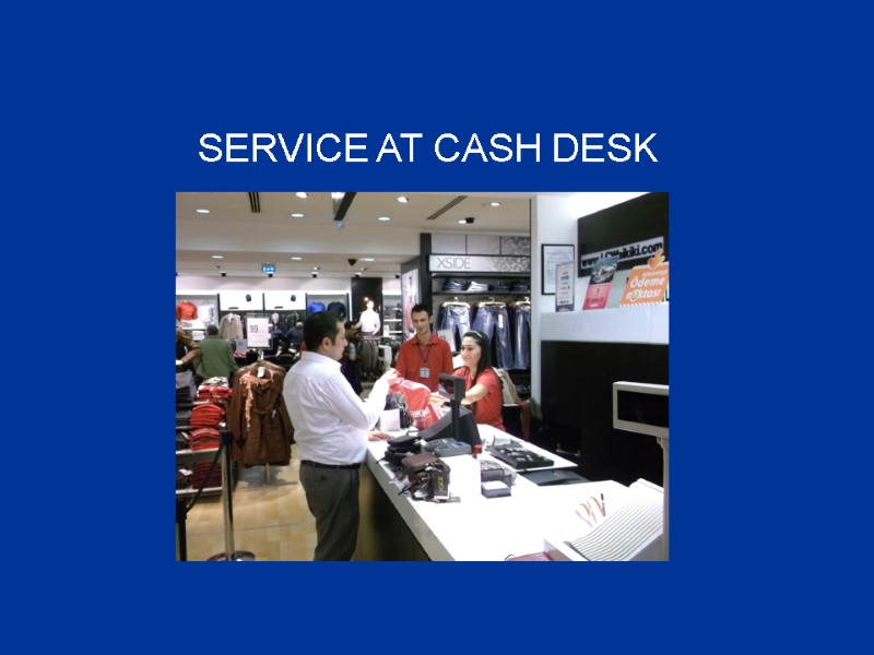 SERVICE AT CASH DESK